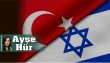 “Büyük resim” meraklılarına: 75 yıllık Türkiye-İsrail ilişkileri | Ayşe Hür